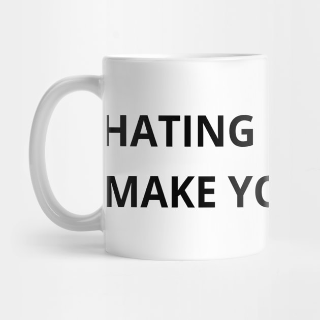 hating me won’t make you pretty by mdr design